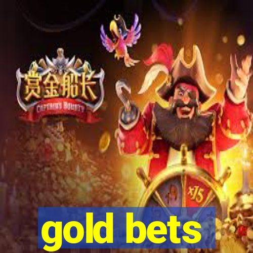 gold bets